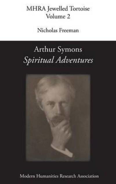Cover for Arthur Symons · Arthur Symons, 'spiritual Adventures' - Mhra Jewelled Tortoise (Hardcover Book) [Annotated edition] (2017)