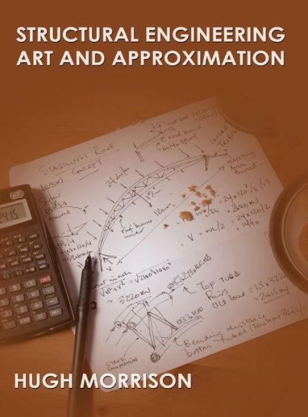 Cover for Hugh Morrison · Structural Engineering Art and Appoximation (Hardcover Book) (2019)