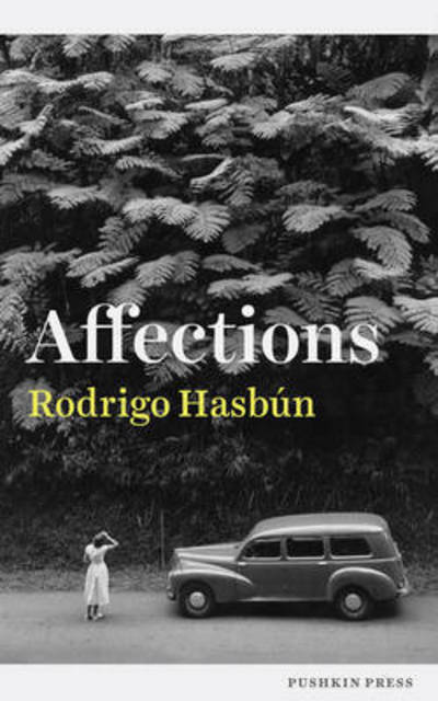 Cover for Rodrigo Hasbun · Affections (Paperback Bog) (2016)