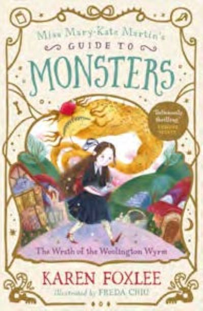 Cover for Karen Foxlee · The Wrath of the Woolington Wyrm - Miss Mary-Kate Martin's Guide to Monsters (Paperback Book) (2023)