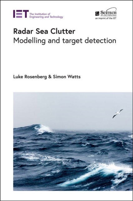 Cover for Rosenberg, Luke (Research Specialist, Defence Science and Technology Group, Australia) · Radar Sea Clutter: Modelling and target detection - Radar, Sonar and Navigation (Hardcover Book) (2022)