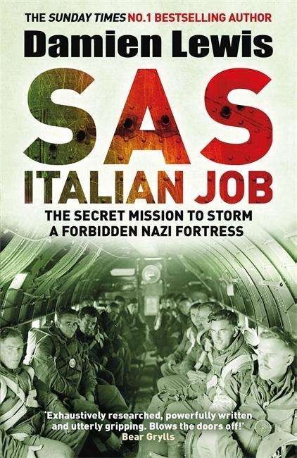 Cover for Damien Lewis · SAS Italian Job: The Secret Mission to Storm a Forbidden Nazi Fortress (Hardcover Book) (2018)