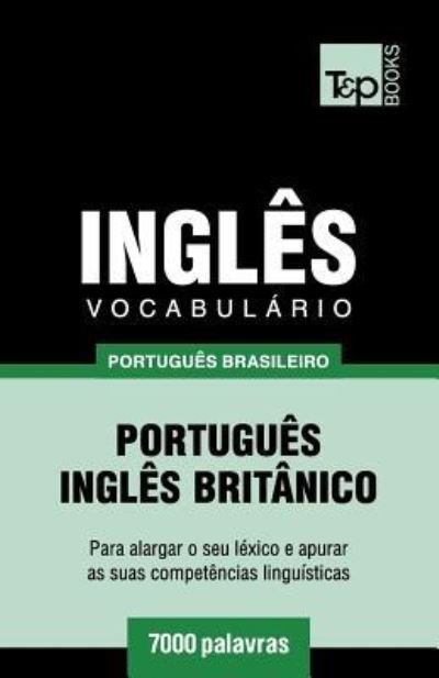 Cover for Andrey Taranov · Vocabulario Portugues Brasileiro-Ingles britanico - 7000 palavras - Brazilian Portuguese Collection (Paperback Bog) (2018)