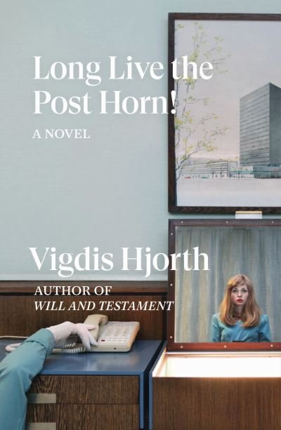 Cover for Vigdis Hjorth · Long Live the Post Horn! (Pocketbok) (2020)