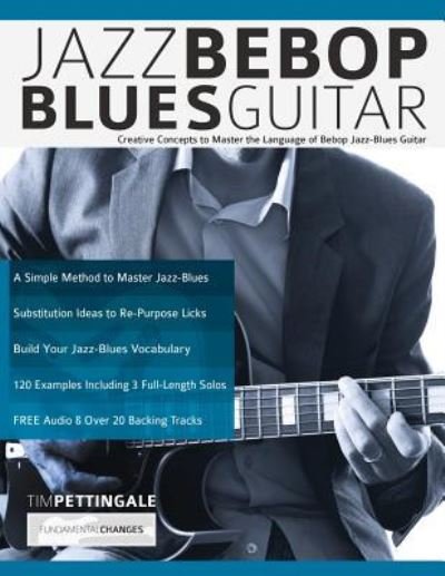 Cover for Tim Pettingale · Jazz Bebop Blues Guitar (Pocketbok) (2018)