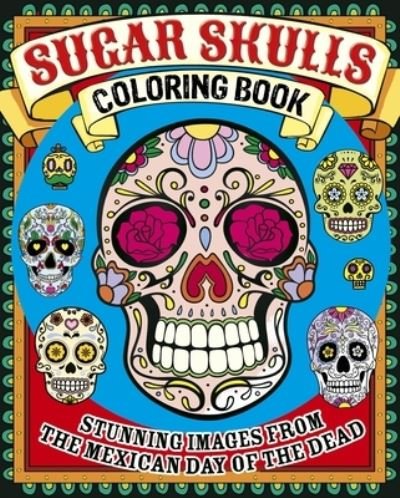 Cover for Arcturus Publishing · Sugar Skulls Coloring Book (Book) (2019)