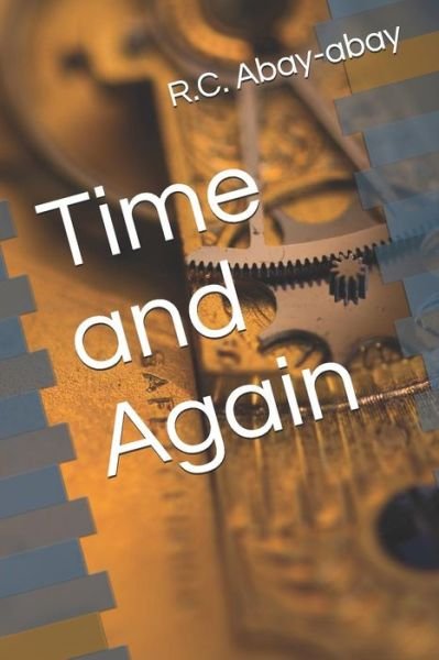 Cover for R C Abay-Abay · Time and Again (Pocketbok) (2019)