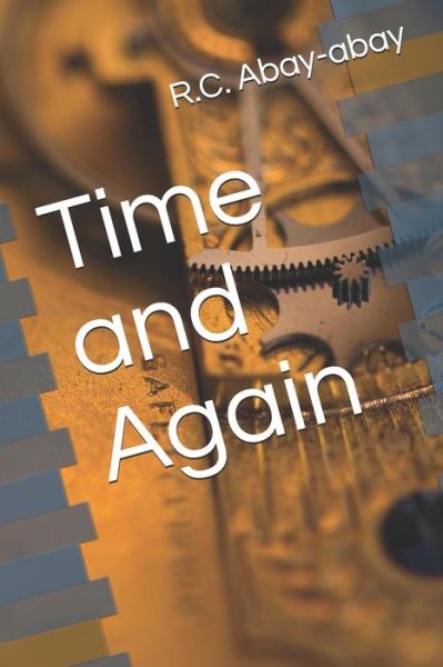 Cover for R C Abay-Abay · Time and Again (Paperback Book) (2019)