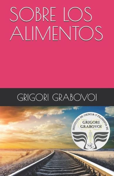 Cover for Grigori Grabovoi · Sobre Los Alimentos (Taschenbuch) (2019)