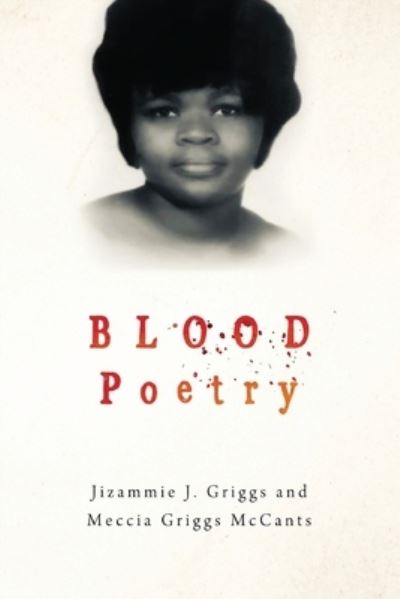 Meccia Griggs McCants, Jizammie Griggs & · Blood Poetry (Pocketbok) (2023)