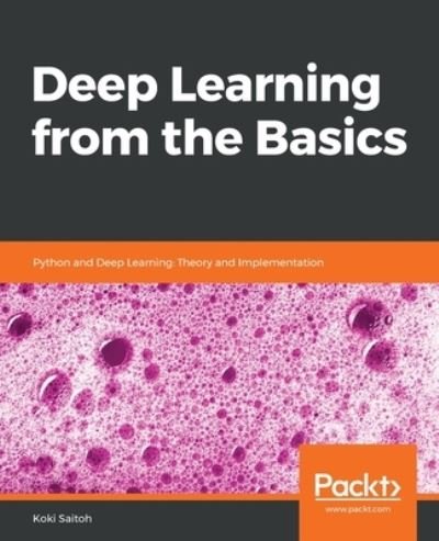 Cover for Koki Saitoh · Deep Learning from the Basics: Python and Deep Learning: Theory and Implementation (Paperback Book) (2021)