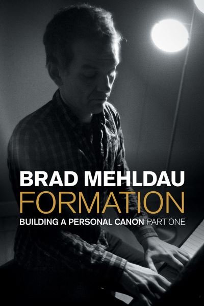 Cover for Brad Mehldau · Formation: Building a Personal Canon, Part 1 - Popular Music History (Gebundenes Buch) (2023)