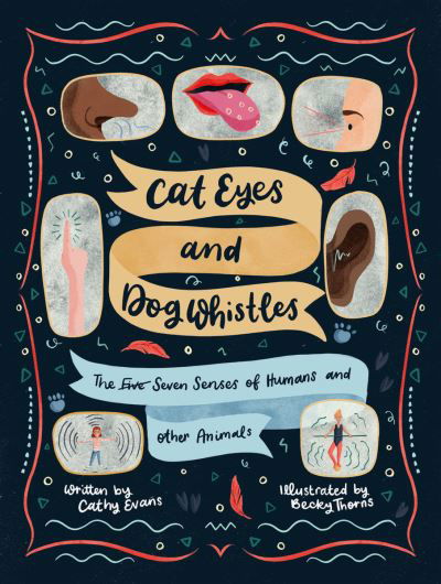 Cover for Cathy Evans · Cat Eyes and Dog Whistles: The Seven Senses of Humans and Other Animals (Hardcover Book) (2021)