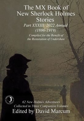 The MX Book of New Sherlock Holmes Stories - Part XXXIII: 2022 Annual (1896-1919) - MX Book of New Sherlock Holmes Stories - David Marcum - Books - MX Publishing - 9781804240137 - May 22, 2022