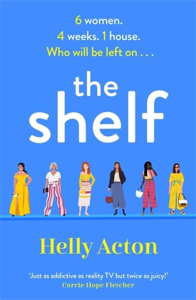 Cover for Helly Acton · The Shelf: 'Utter PERFECTION' Marian Keyes, perfect for fans of 'Love is Blind' (Paperback Book) (2021)