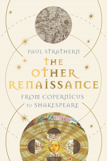 Cover for Paul Strathern · The Other Renaissance: From Copernicus to Shakespeare (Gebundenes Buch) [Main edition] (2023)
