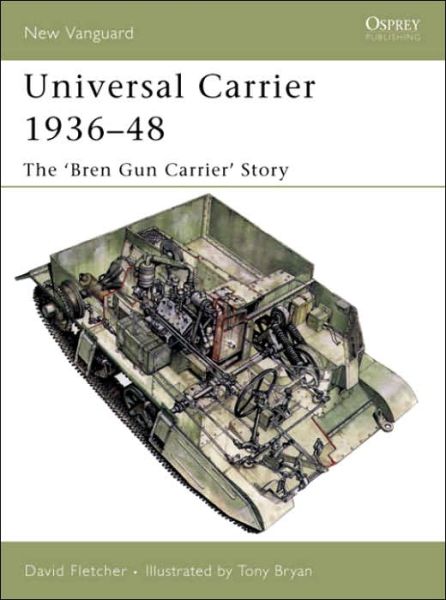 Cover for David Fletcher · Universal Carrier 1936-48: The 'bren Gun Carrier' Story - New Vanguard (Paperback Book) (2005)