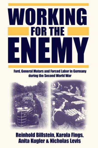 Cover for R Billstein · Working for the Enemy: Ford, General Motors, and Forced Labor in Germany during the Second World War (Paperback Book) (2004)