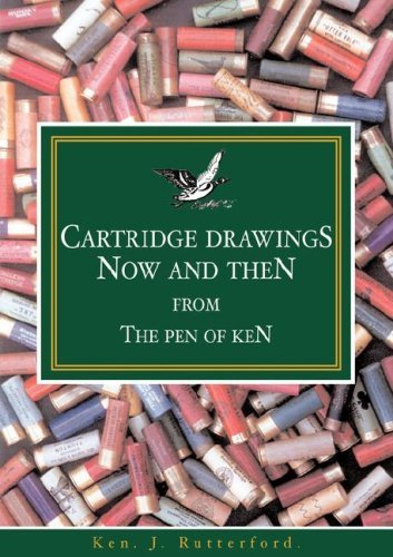 Cover for Ken J Rutterford · Cartridge Drawings: Now and Then from the Pen of Ken (Pocketbok) (2007)