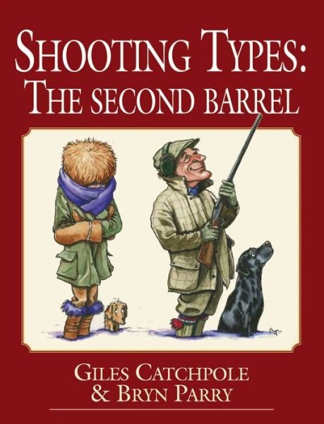 Cover for Giles Catchpole · Shooting Types: The Second Barrel (Hardcover bog) (2011)