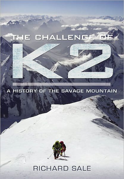 Cover for Richard Sale · Challenge of K2: a History of the Savage Mountain (Paperback Book) (2011)
