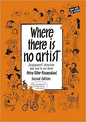 Cover for Petra Rohr-Rouendaal · Where There is No Artist: Development Drawings and How to Use Them (Paperback Book) (2007)