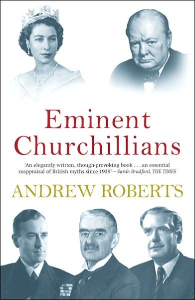 Eminent Churchillians - Andrew Roberts - Bøker - Orion Publishing Co - 9781857992137 - 4. mars 2004