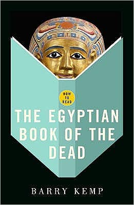 How To Read The Egyptian Book Of The Dead - How to Read - Barry Kemp - Livres - Granta Books - 9781862079137 - 5 février 2007