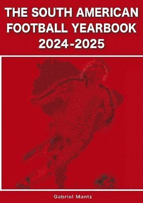 Cover for Gabriel Mantz · The South American Football Yearbook 2024-2025 (Paperback Book) (2024)