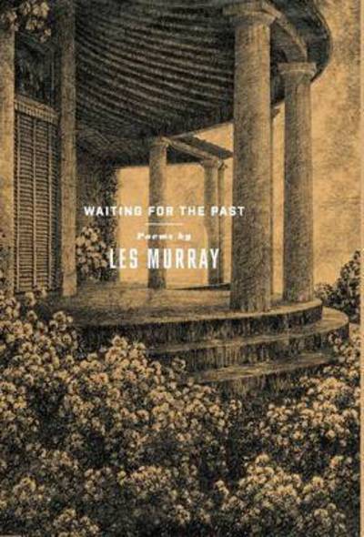 Cover for Les Murray · Waiting for the Past (Hardcover Book) (2015)