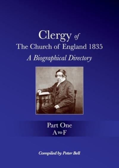 Cover for Peter Bell · Clergy of the Church of England 1835 - Part One (Pocketbok) (2021)