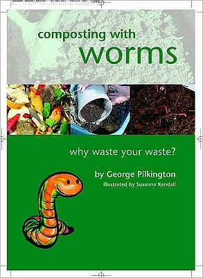 Cover for G. Pilkington · Composting with Worms: Why Waste Your Waste (Paperback Book) (2005)