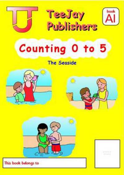 Cover for James Cairns · TeeJay Mathematics CfE Early Level Counting 0 to 5: The Seaside (Book A1) (Paperback Book) (2008)