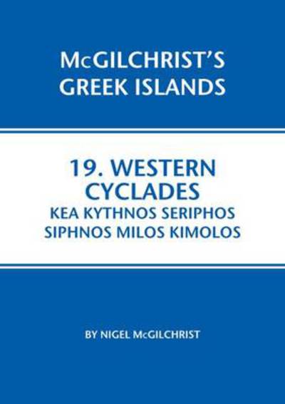 Cover for Nigel McGilchrist · Western Cyclades: Kea Kythnos Seriphos Siphnos Milos Kimolos - McGilchrist's Greek Islands (Taschenbuch) (2009)