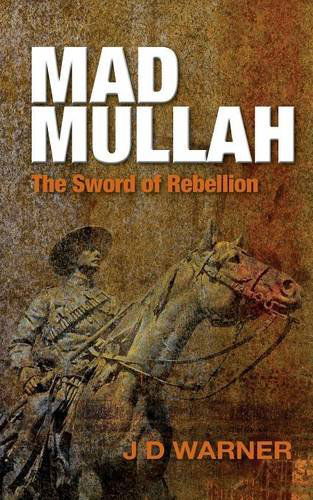 Cover for J D Warner · Mad Mullah: The Sword of Rebellion (Paperback Book) (2014)