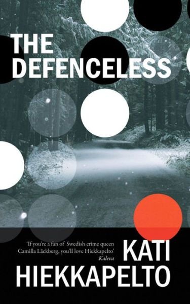 Cover for Kati Hiekkapelto · The Defenceless - Anna Fekete (Paperback Book) (2015)
