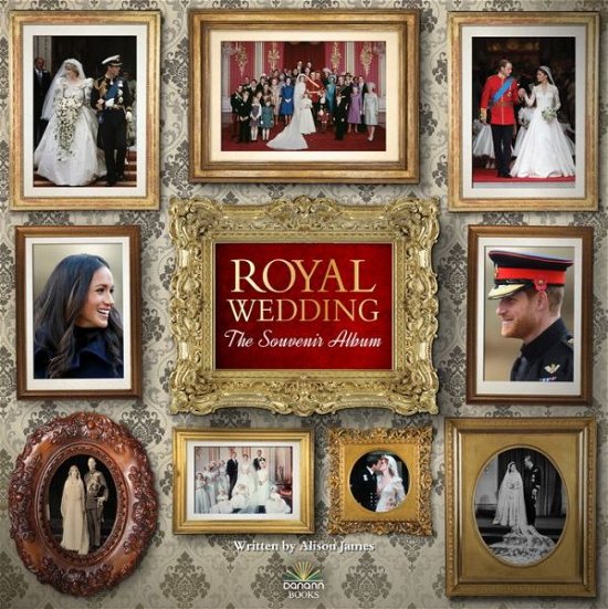 Cover for Alison James · Royal Wedding: The Souvenir Album (Hardcover bog) (2018)