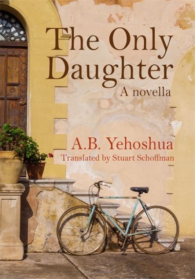 Cover for A.B. Yehoshua · The Only Daughter (Paperback Book) (2022)