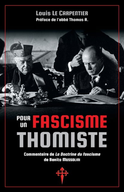 Pour un fascisme thomiste - Louis Le Carpentier - Books - Reconquista Press - 9781912853137 - October 3, 2019