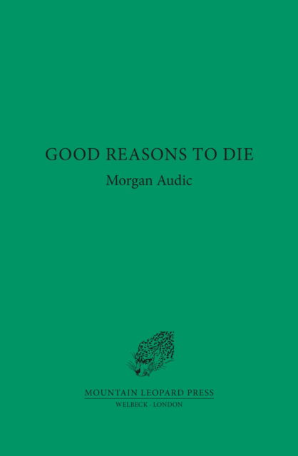 Cover for Morgan Audic · Good Reasons to Die (Hardcover Book) (2022)