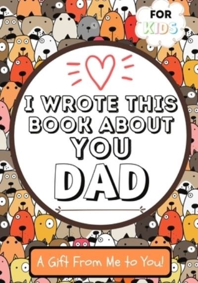 Cover for The Life Graduate Publishing Group · I Wrote This Book About You Dad (Paperback Book) (2020)