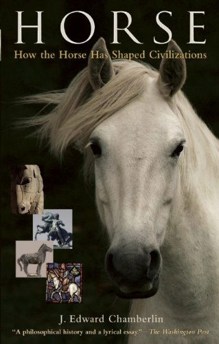 Cover for J. Edward Chamberlin · Horse: How the Horse Has Shaped Civilizations (Paperback Book) (2008)