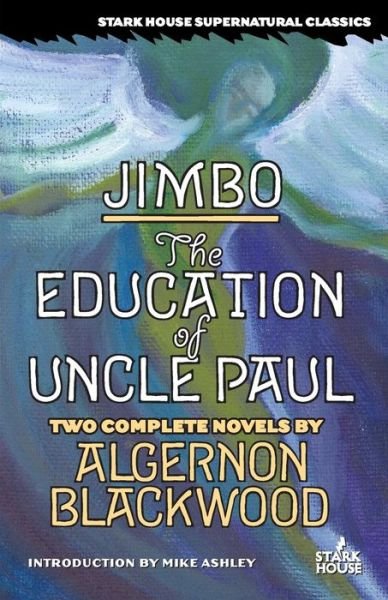 Cover for Algernon Blackwood · Jimbo / The Education of Uncle Paul (Paperback Book) (2016)