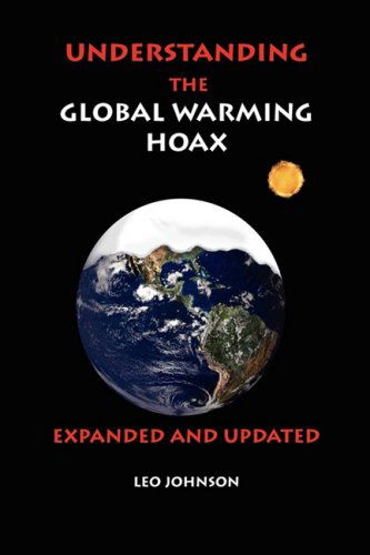 Cover for Leo Johnson · Understanding the Global Warming Hoax: Expanded and Updated (Paperback Book) [Exp Upd edition] (2009)