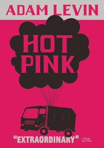 Cover for Adam Levin · Hot Pink (Pocketbok) [First Trade Paper edition] (2013)