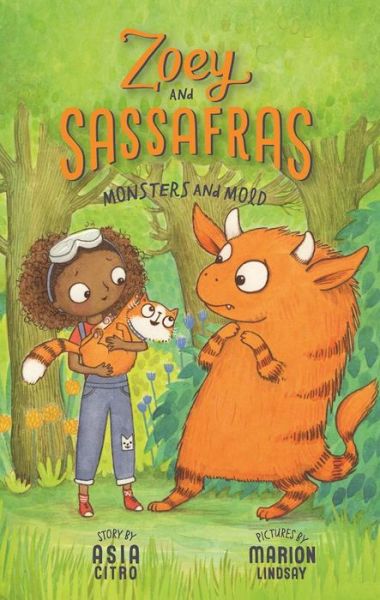 Cover for Citro, Asia, MEd · Monsters and Mold - Zoey and the Sassafras (Hardcover Book) (2017)