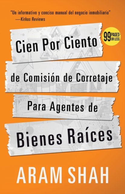 Cover for Shah, Aram (Masters of Science in Real Estate Development from New York University) · Cien Por Ciento de Comision de Corretaje Para Agentes de Bienes Raices (Paperback Book) (2016)