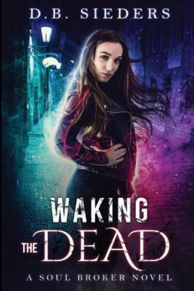 Cover for D B Sieders · Waking the Dead (Paperback Book) (2017)