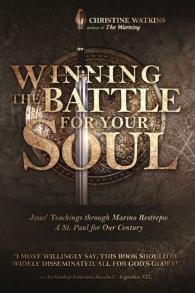 Cover for Christine Watkins · Winning the Battle for Your Soul: Jesus' Teachings through Marino Restrepo: A St. Paul for Our Century (Paperback Book) (2020)