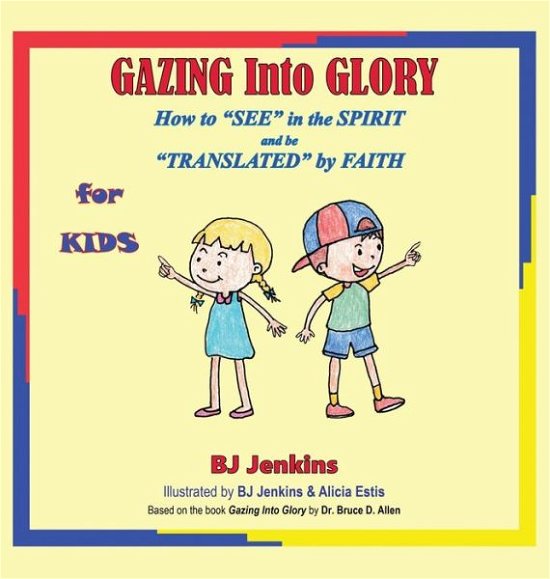 Cover for Bj Jenkins · Gazing Into Glory for Kids (Hardcover Book) (2020)